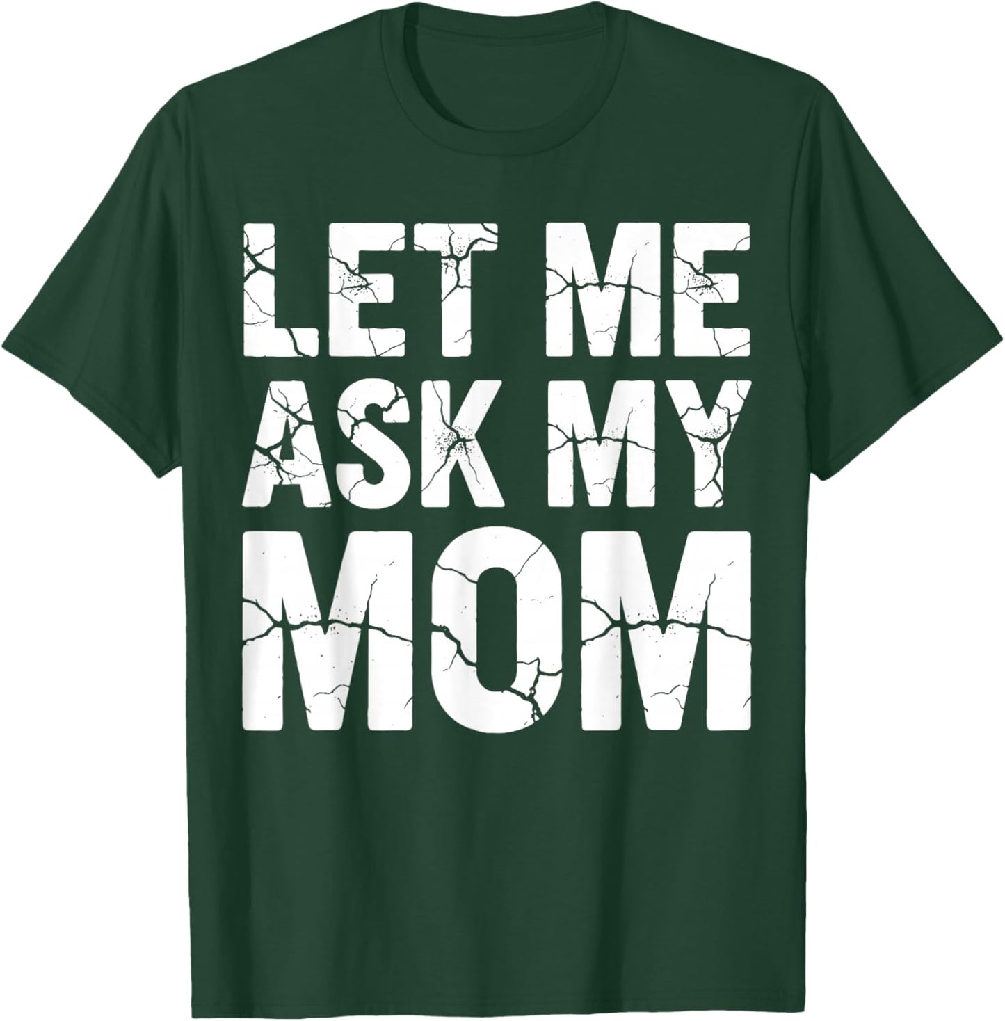 Let Me Ask My Mom Retro Vintage Couple Saying Son Daughter T-Shirt - T-Shirt | Forest
