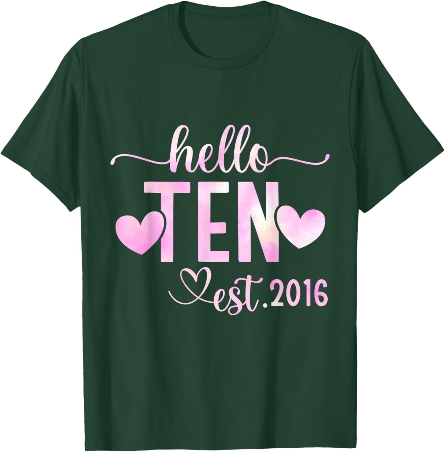Hello Ten Est 2016 10th Birthday Girl 10 Year Old T-Shirt - T-Shirt | Forest