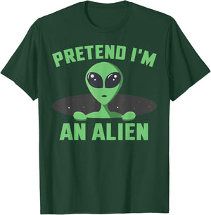 Pretend I'm an Alien Funny Alien Halloween T-Shirt - T-Shirt | Forest