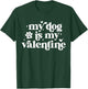 My Dog is My Valentine Kids Dogs Valentines Day Dog Lover T-Shirt - T-Shirt | Forest