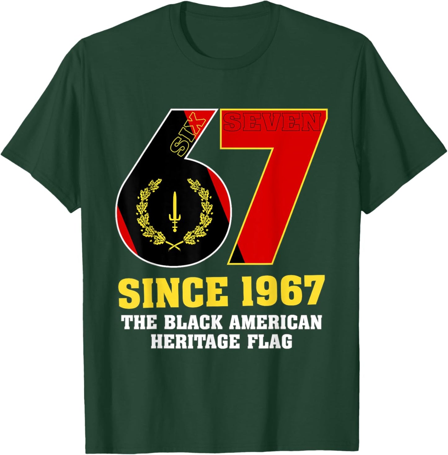 Six Seven 67 Since 1967 Black American Heritage Flag History T-Shirt - T-Shirt | Forest
