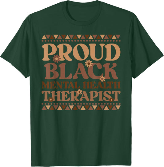 Proud Black Mental Health Therapist Mental Health Counselor T-Shirt - T-Shirt | Forest
