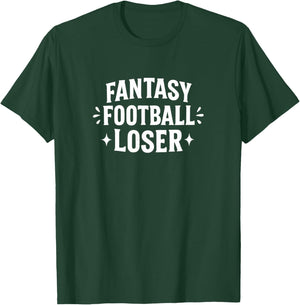 Fantasy Football Loser T-Shirt - T-Shirt | Forest