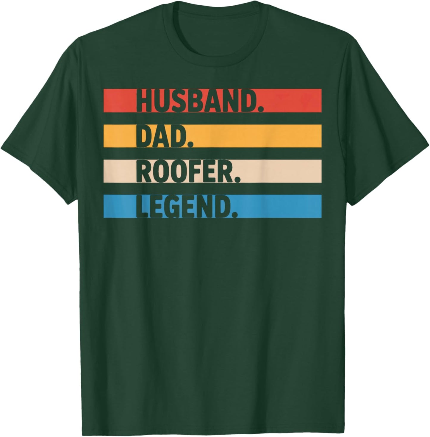 Husband Dad Roofer Legend Roofer Life Roofing Crew T-Shirt - T-Shirt | Forest