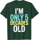 I'm Only 5 Decades Old, Retro Funny 50th Birthday T-Shirt - T-Shirt | Forest