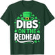Dibs On The Redhead Shirt Funny Men Women St Patricks Day T-Shirt - T-Shirt | Forest