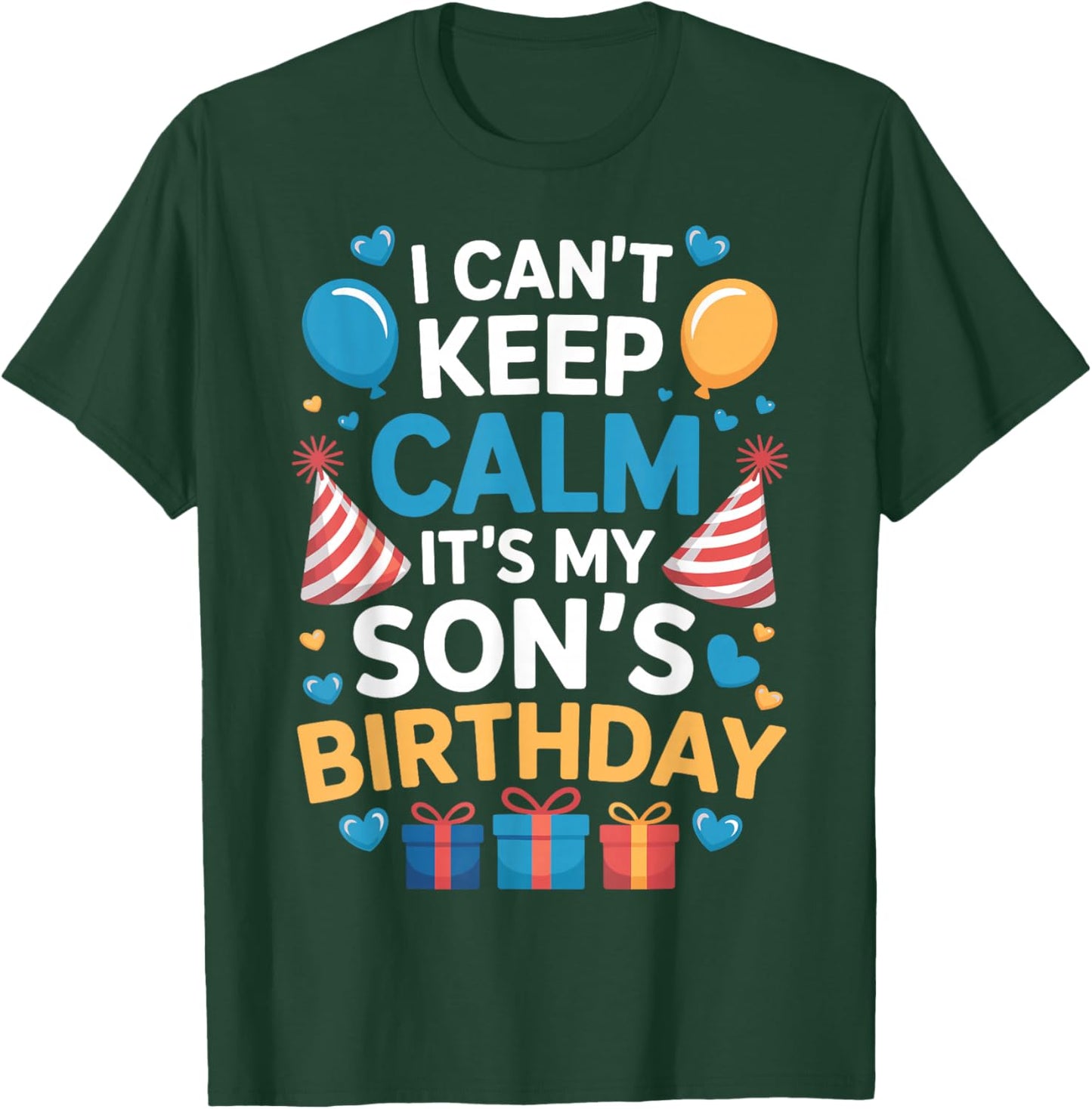 Funny I Can’t Keep Calm It’s My Son’s Birthday Family Party T-Shirt - T-Shirt | Forest