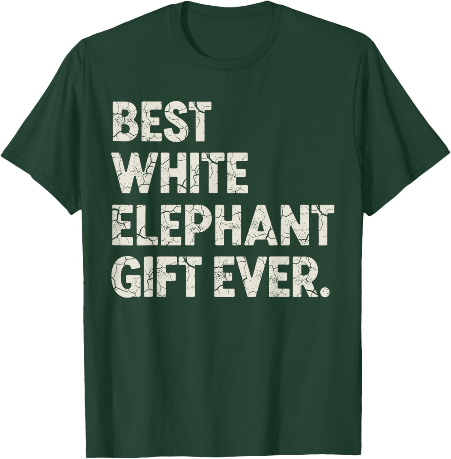 Christmas White Elephant Shirts, Best White Elephant Ever T-Shirt - T-Shirt | Forest
