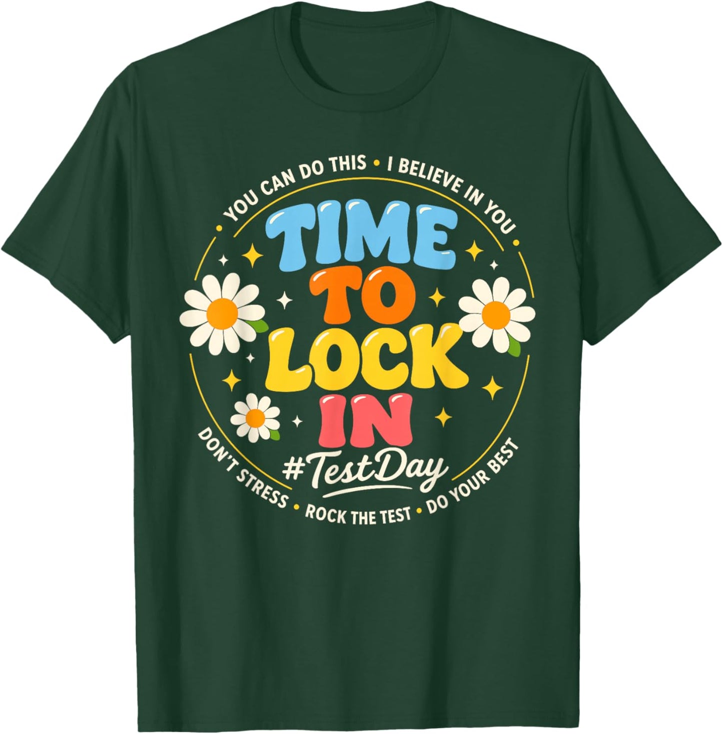 Time to Lock in Test Day Shirt Teachers Student Do Your Best T-Shirt - T-Shirt | Forest
