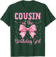 Cousin of Birthday Girl Coquette Bow Party Family Matching T-Shirt - T-Shirt | Forest