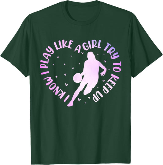 I Know I Play Like A Girl Basketball Lover Toddler Girls T-Shirt - T-Shirt | Forest
