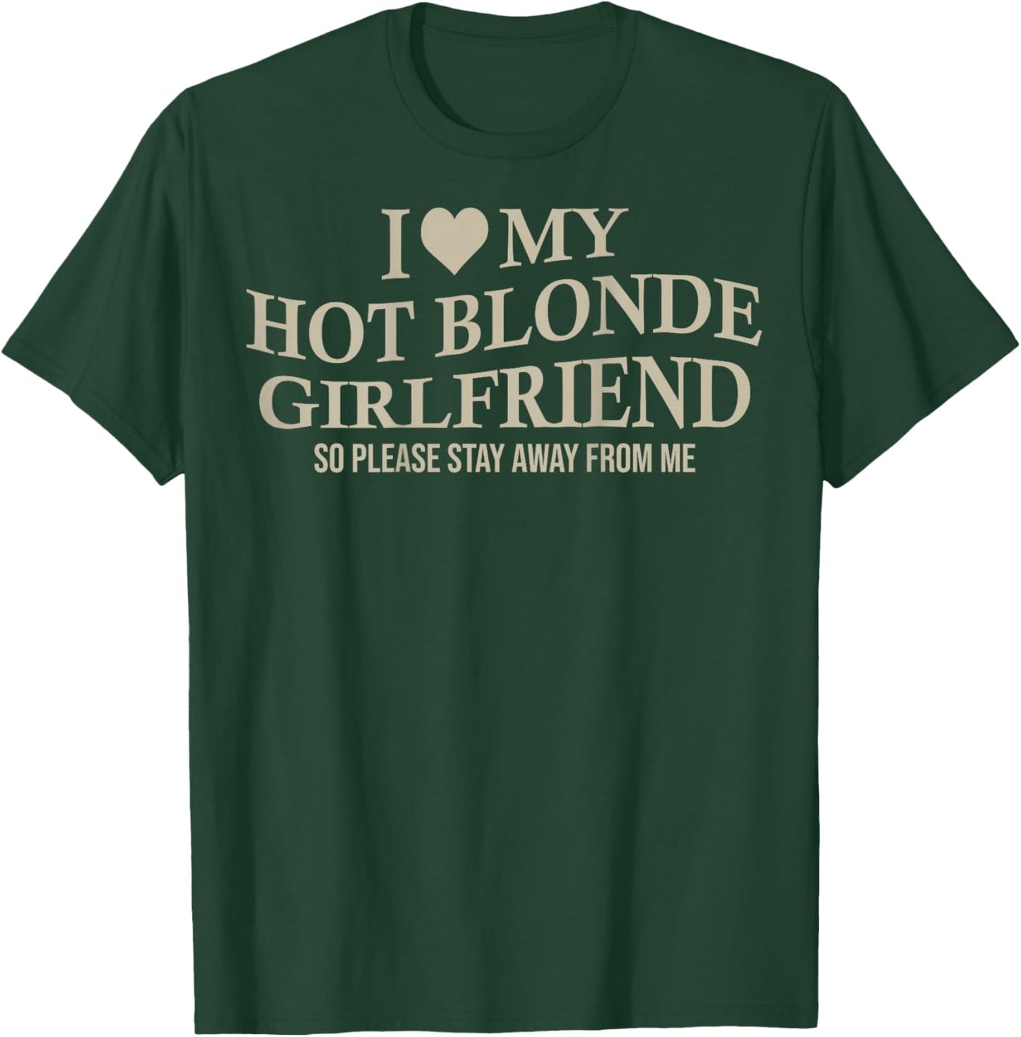 I Love My Hot Blonde Girlfriend Funny Boyfriend On Back T-Shirt - T-Shirt | Forest