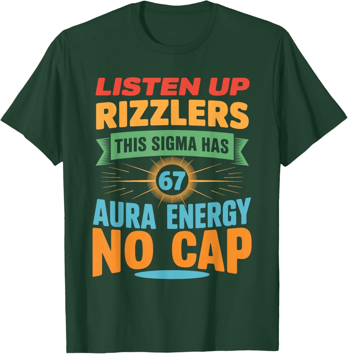 Listen Up Rizzlers This Sigma Has 67 Aura Energy 6 7 Meme T-Shirt - T-Shirt | Forest