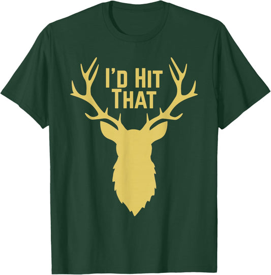 I'd Hit that Deer Hunting T-Shirt - T-Shirt | Forest