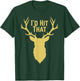 I'd Hit that Deer Hunting T-Shirt - T-Shirt | Forest