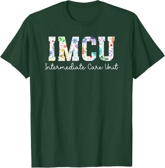 IMCU Intermediate Care Unit Nurse IMCU Nurse IMCU Nursing T-Shirt - T-Shirt | Forest