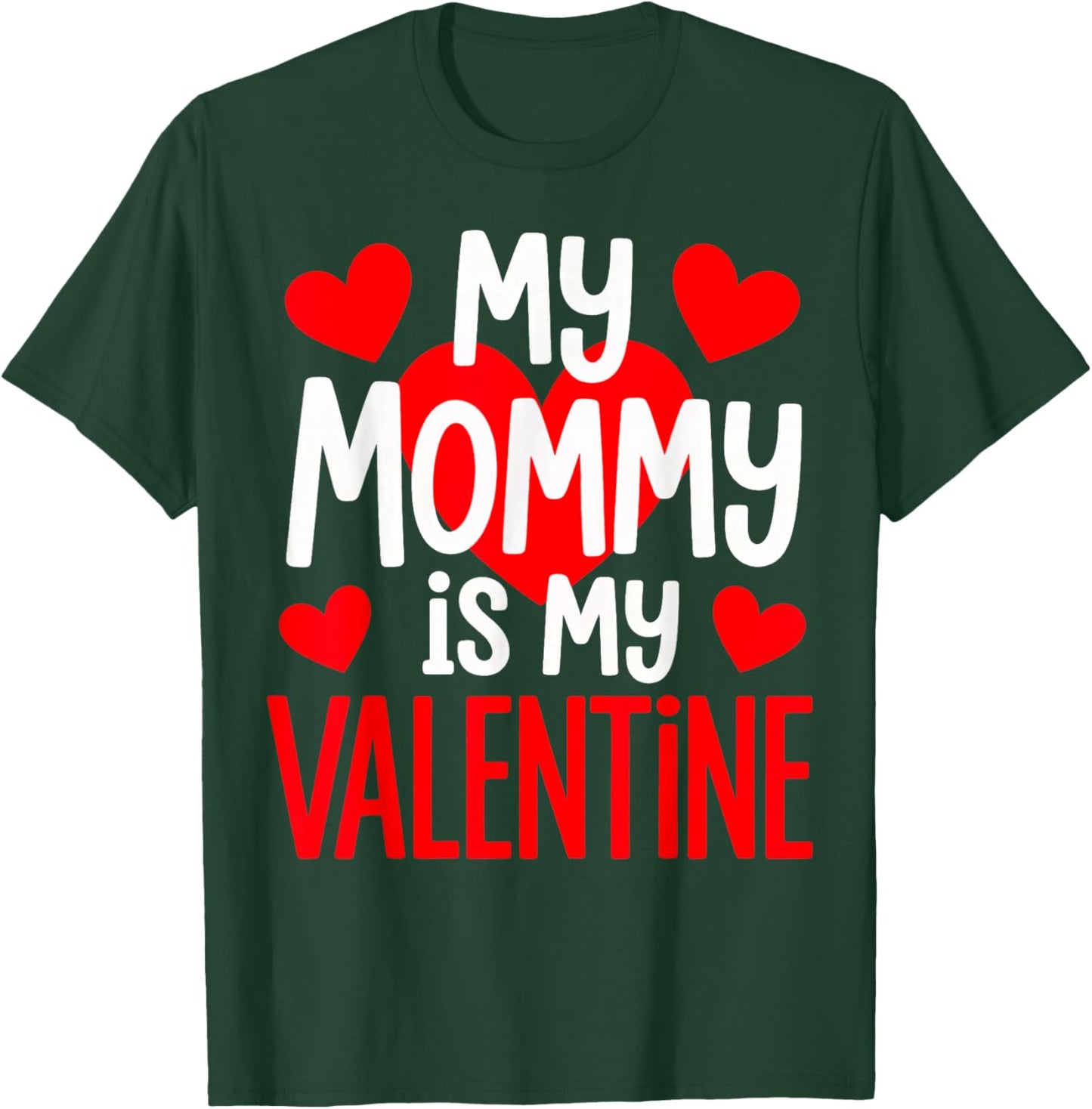 Mommy is My Valentine T-Shirt - T-Shirt | Forest