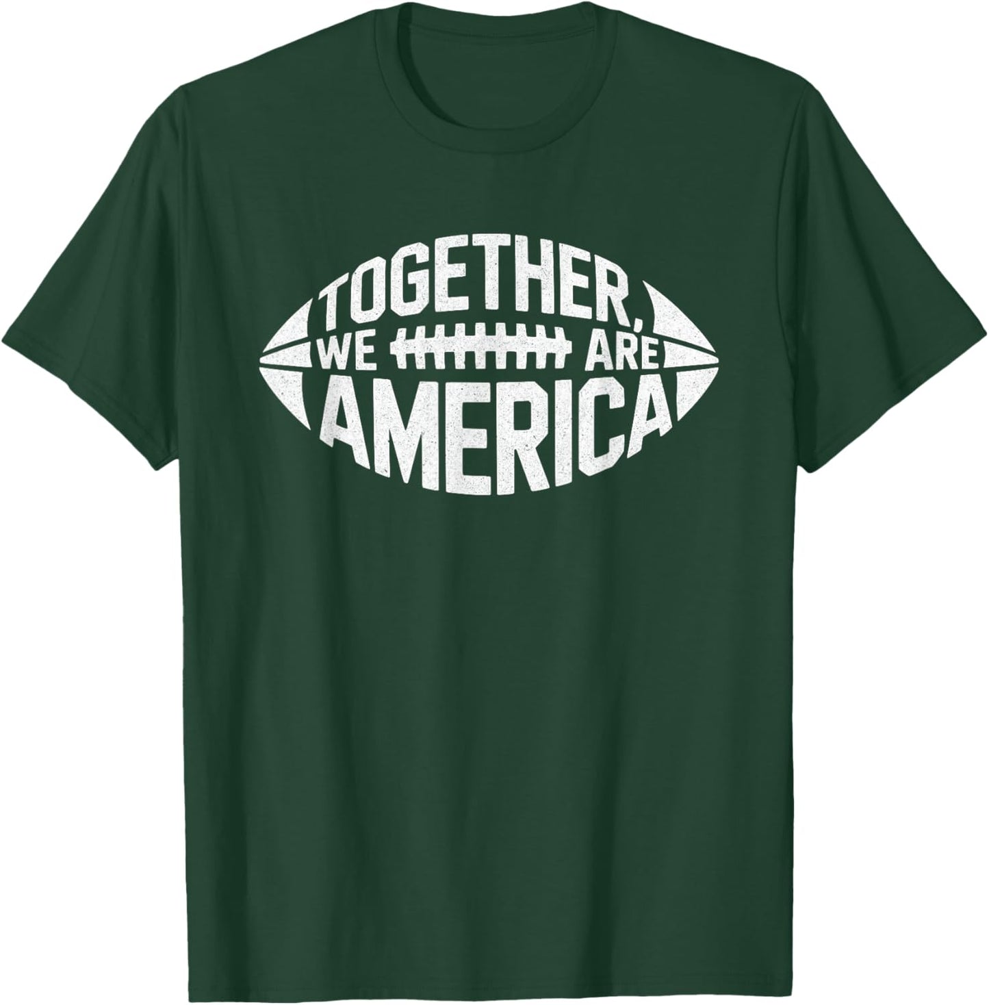 Retro Together We are America Football Unity Message T-Shirt - T-Shirt | Forest