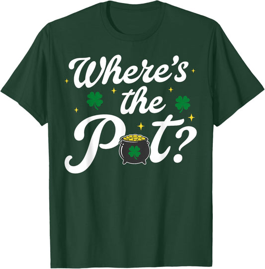 Where is The Pot Gold Shamrock St Patricks Day Lucky Clover T-Shirt - T-Shirt | Forest