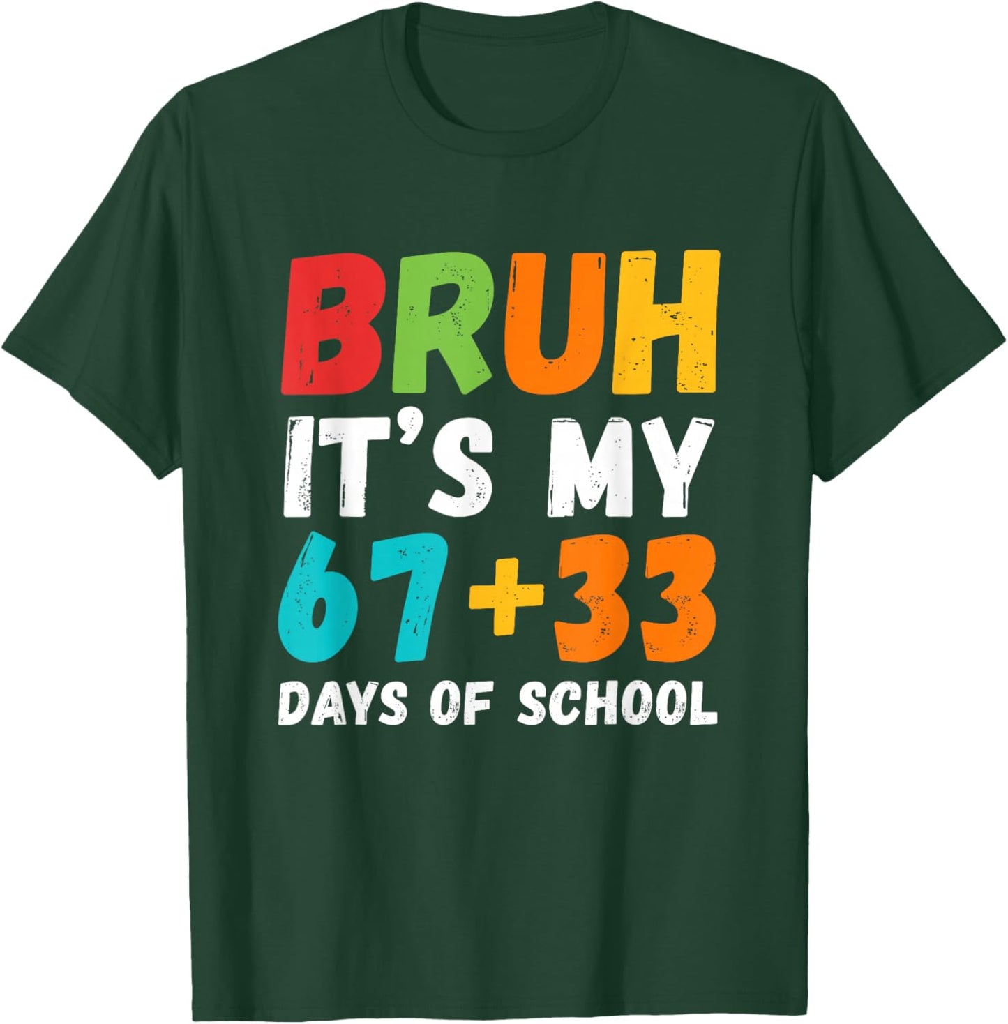 Bruh It's My 67 33 Days of School Boys Kids 100th Day 6 7 T-Shirt - T-Shirt | Forest
