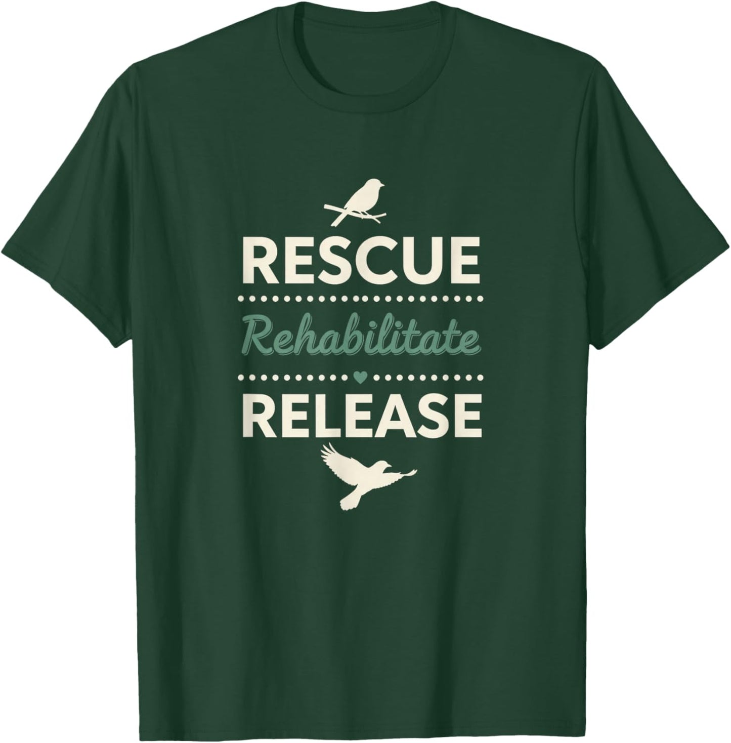 Bird Rescue Rehabilitate Release, Rehabber Proud and Loud T-Shirt - T-Shirt | Forest