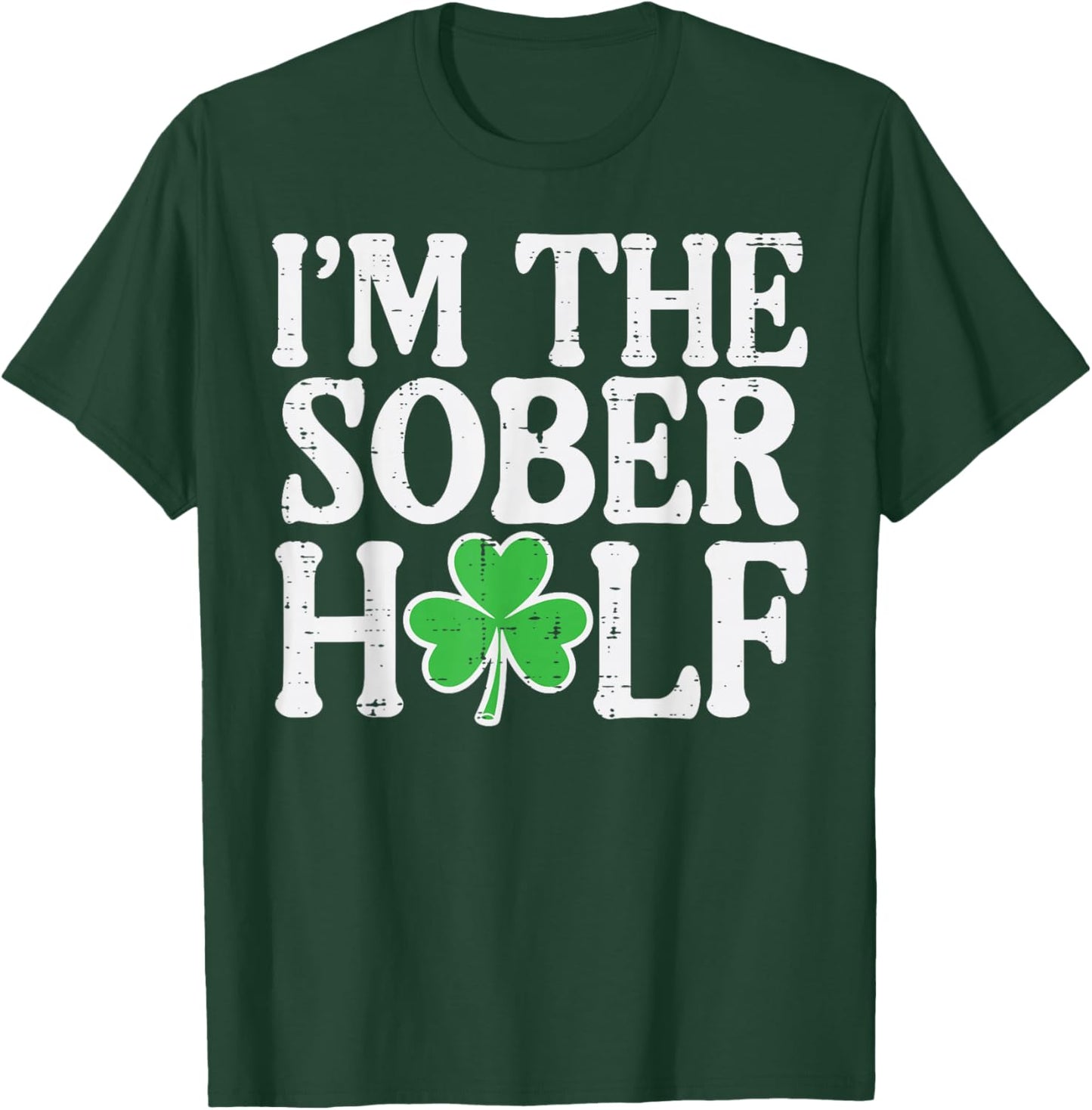 St Patricks Day Im The Sober Half Couple Matching Women Men T-Shirt - T-Shirt | Forest