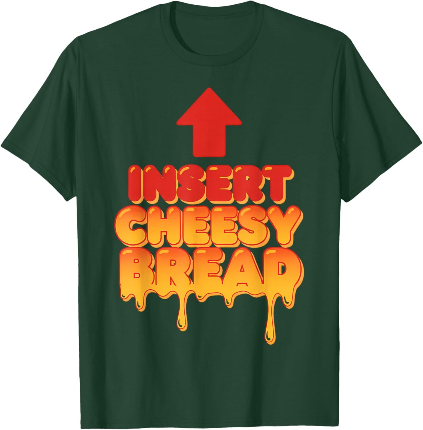 Funny Insert Cheesy Bread Meme Humor Food Lovers T-Shirt - T-Shirt | Forest