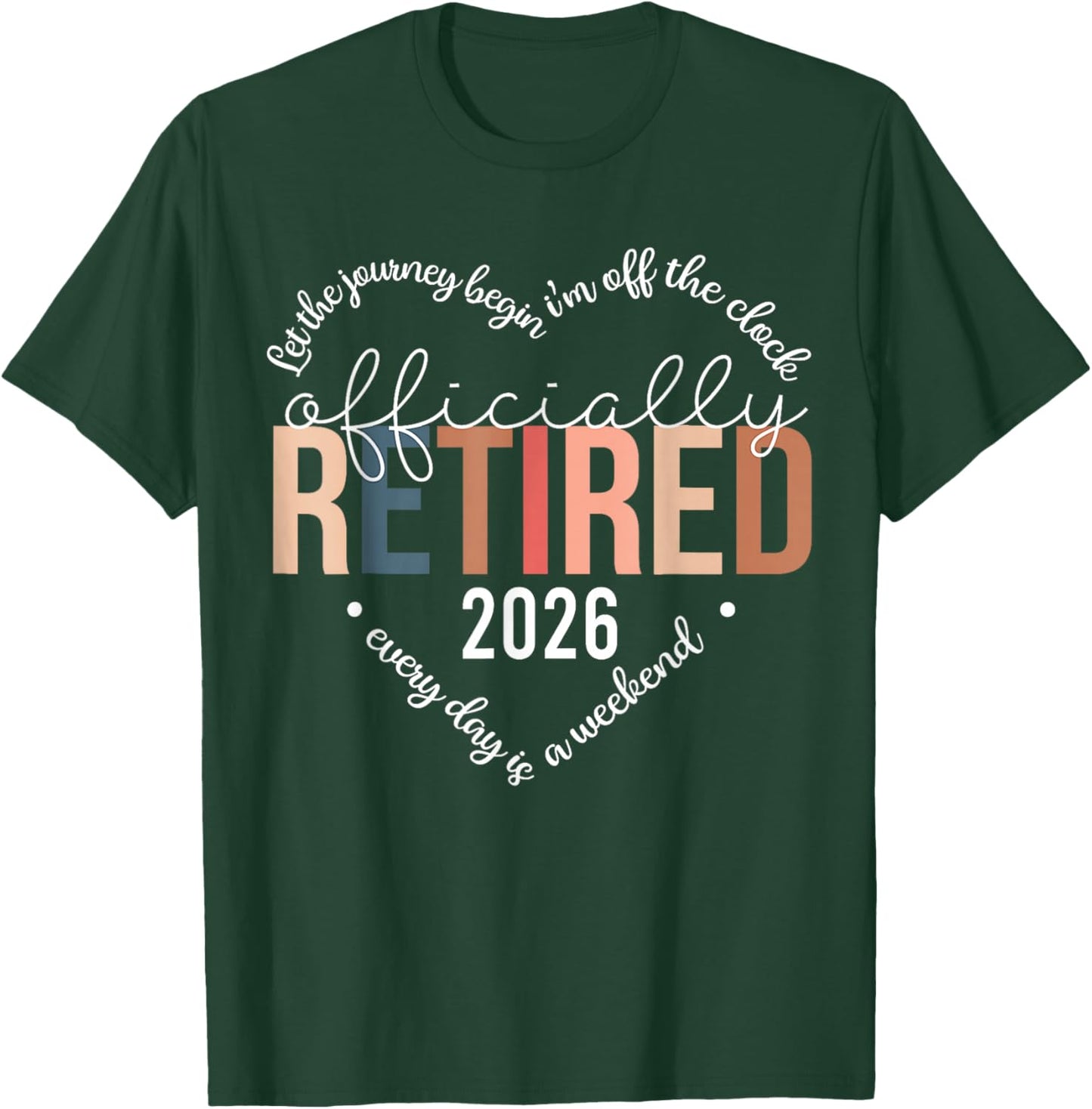 Officially Retired 2026 Heart Shirt Retirement T-Shirt - T-Shirt | Forest