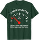 I Have Diabetes I Dont Have The Energy to Pretend I Like You T-Shirt - T-Shirt | Forest