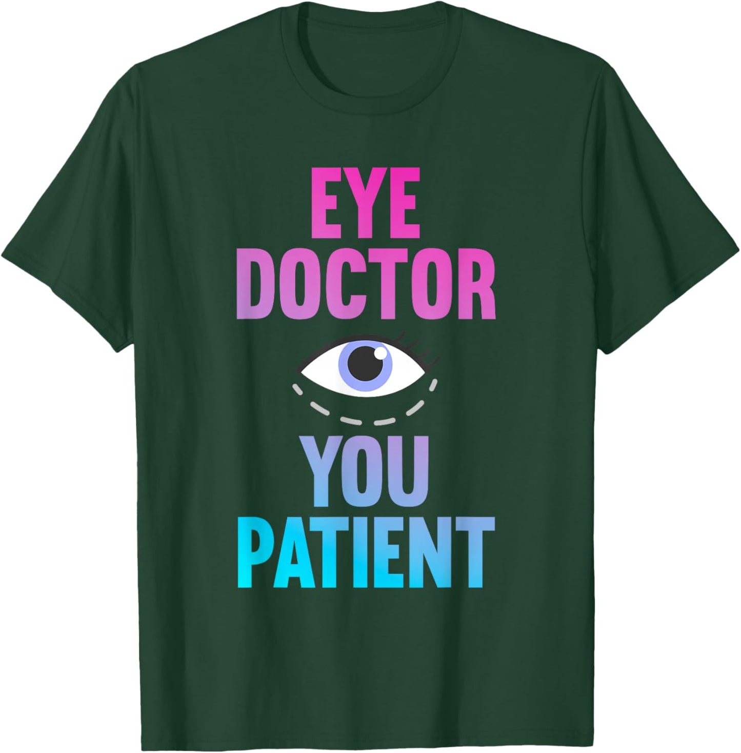 Eye Doctor Art Women Ophthalmologist Eye Surgeon T-Shirt - T-Shirt | Forest