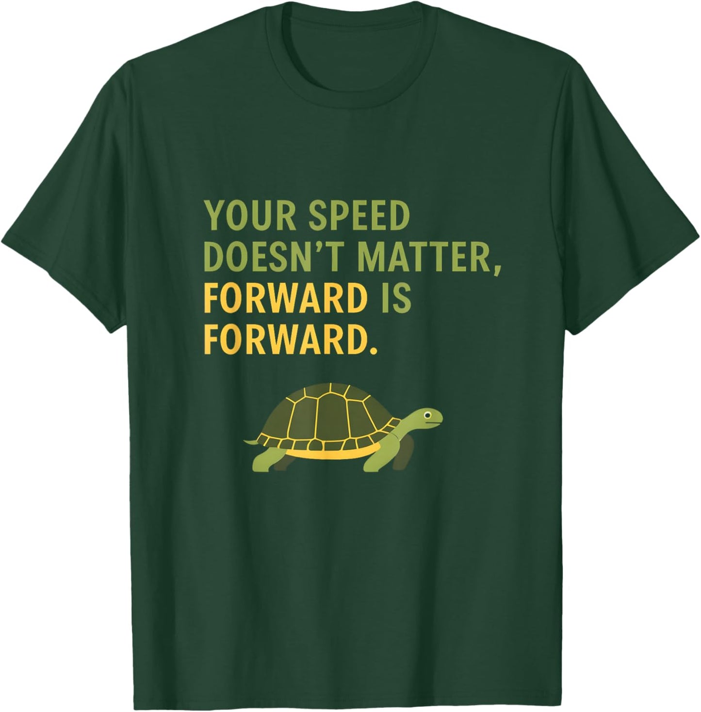 Your Speed Doesn’t Matter Forward is Forward Cute Turtle T-Shirt - T-Shirt | Forest