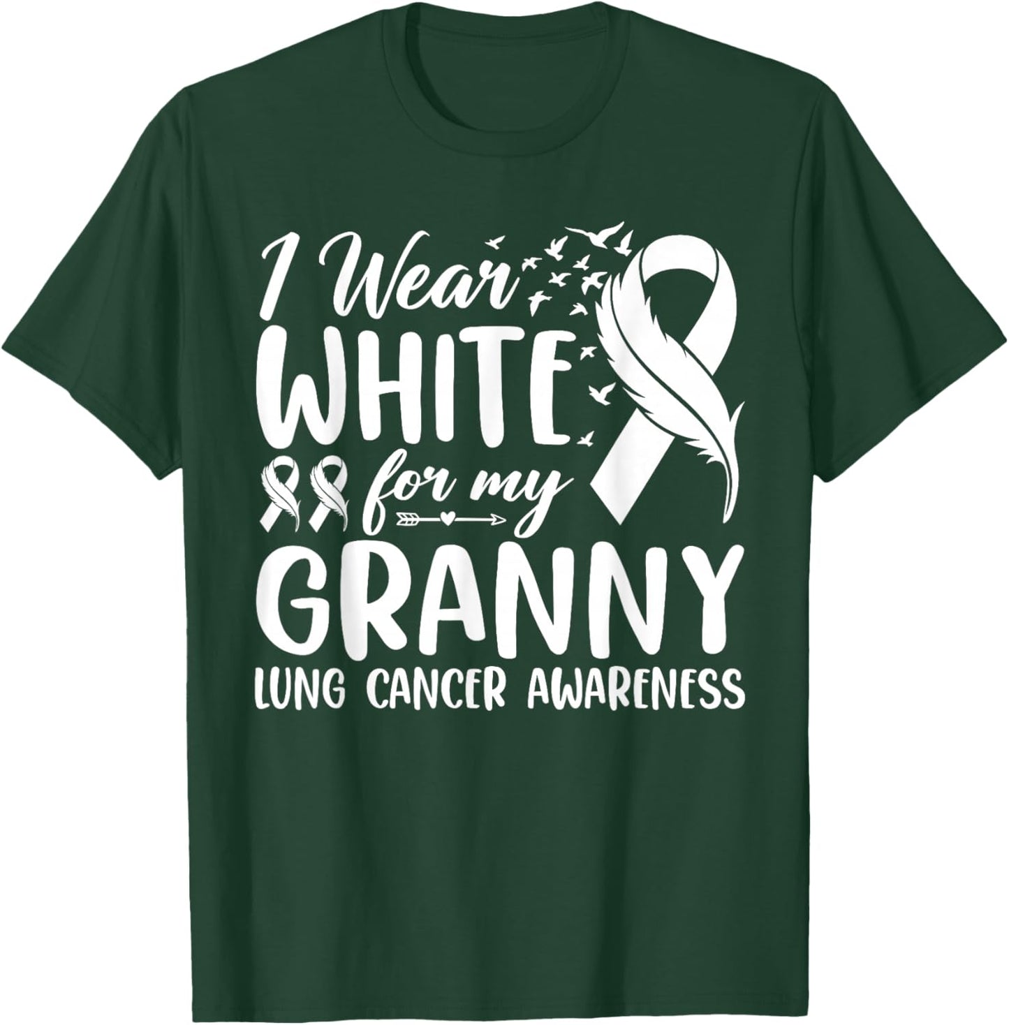 I Wear White for My Granny Lung Cancer Awareness T-Shirt - T-Shirt | Forest