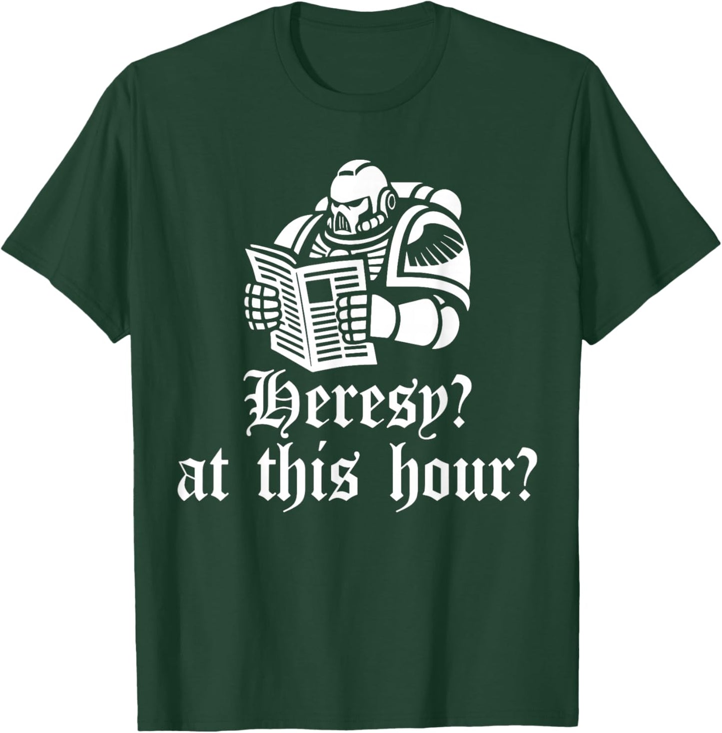 Heresy? at This Hour? Funny Knight Medieval Meme Women Men T-Shirt - T-Shirt | Forest