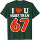 I Love You More Than 67 Valentine’s Day 6 7 Meme 67th Heart T-Shirt - T-Shirt | Forest