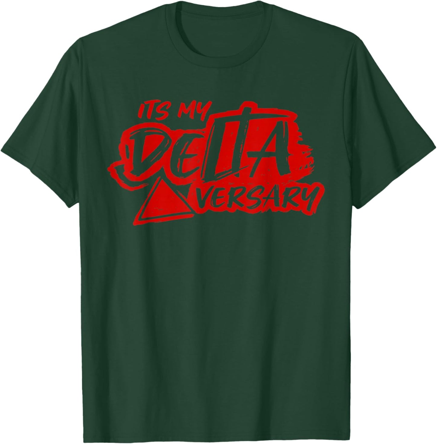 Its My Delta Versary Bold Red Letter Quote Design T-Shirt - T-Shirt | Forest