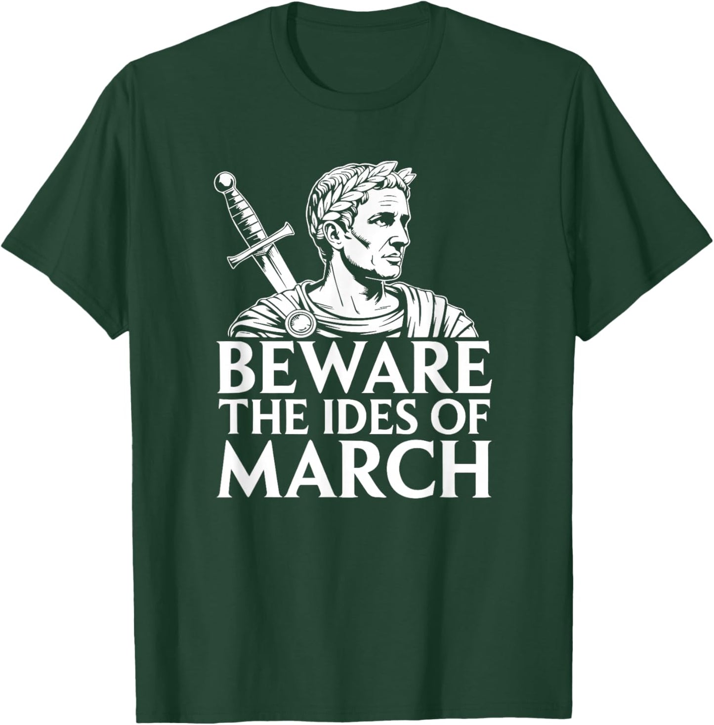 Beware The Ides of March Caesar History T-Shirt - T-Shirt | Forest