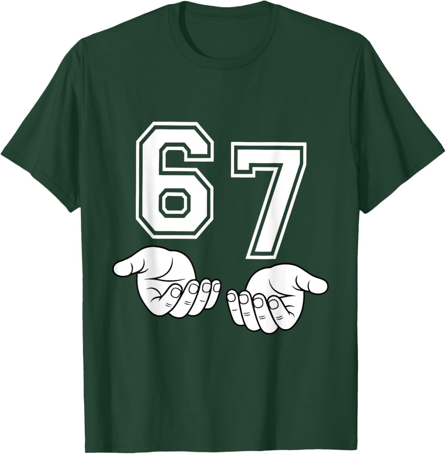 Funny Six Seven 6 7 Meme Gen Alpha Slang 6 7 Hands 67 T-Shirt - T-Shirt | Forest