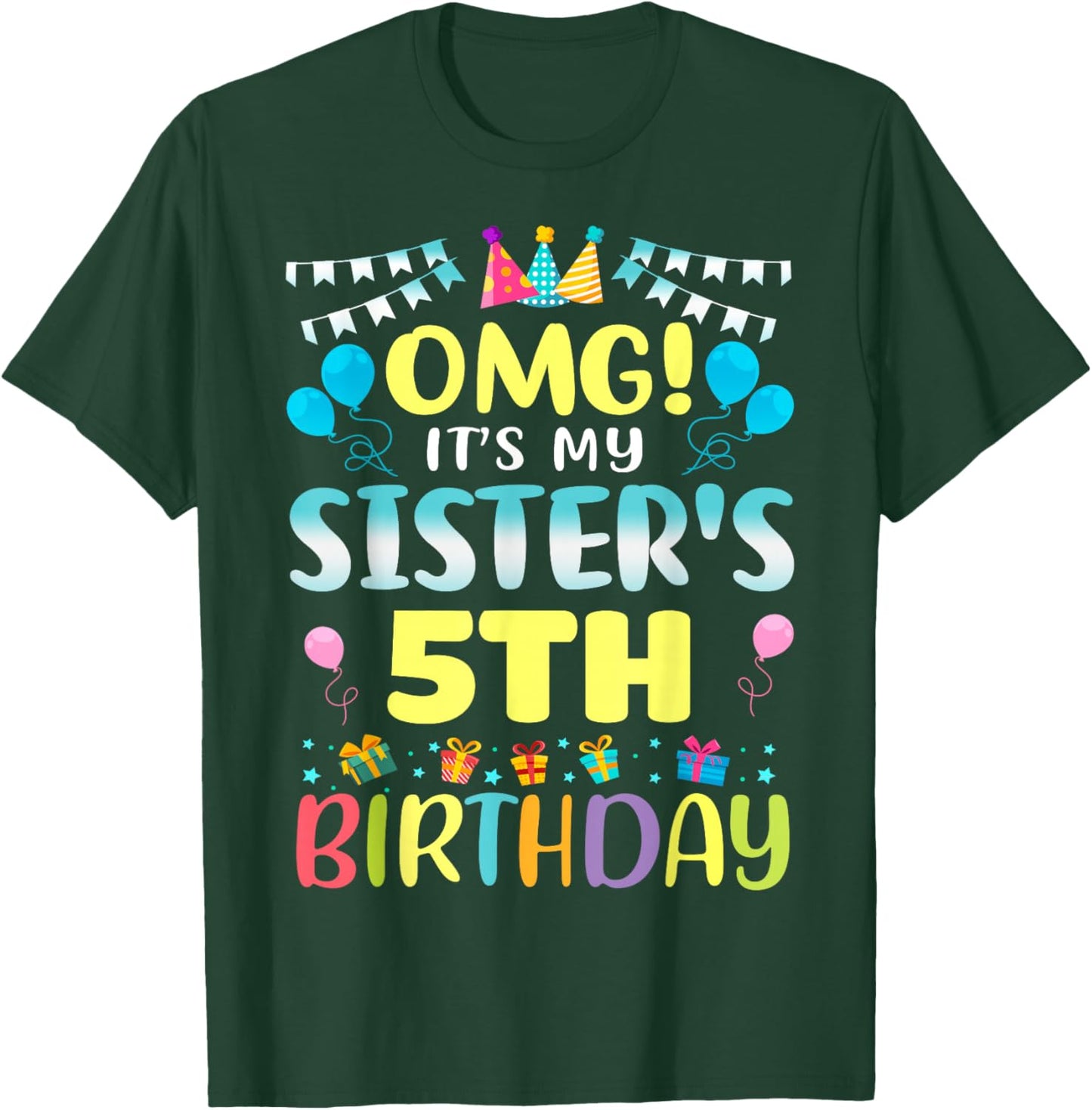 OMG It's My Sister's 5th Birthday Sweet 5 Years Old T-Shirt - T-Shirt | Forest