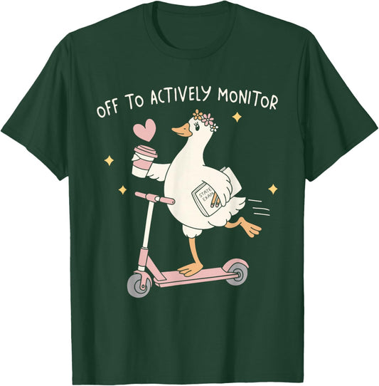 Off to Actively Monitor Teacher Funny Testing Day Goose T-Shirt - T-Shirt | Forest