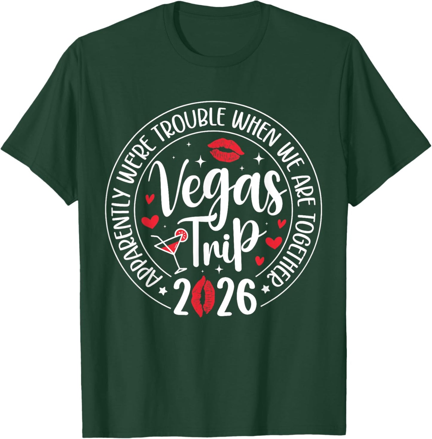 Vegas Trip 2026 Apparently We're Trouble When We're Together T-Shirt - T-Shirt | Forest