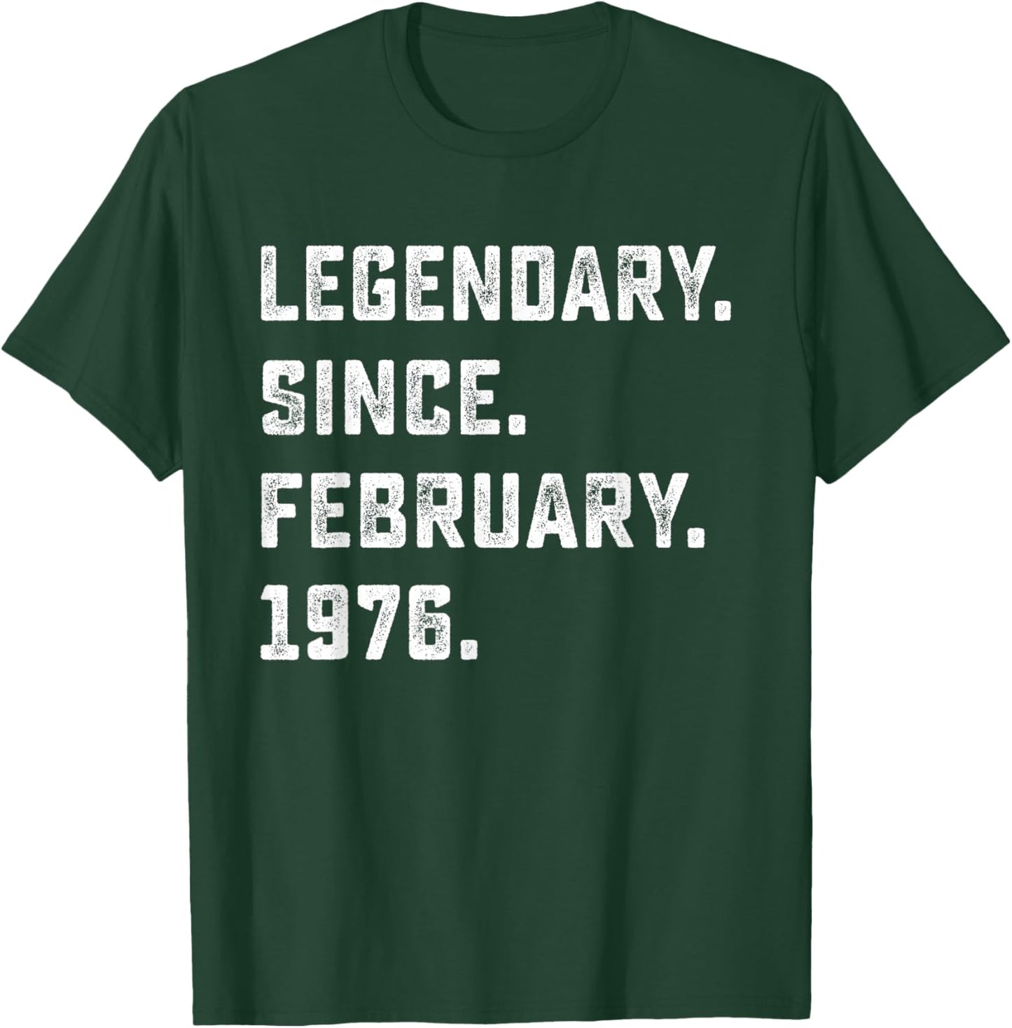 50th Birthday Gift Legendary Since February 1976 50 Yrs Old T-Shirt - T-Shirt | Forest