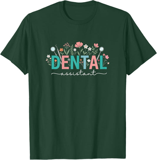 Floral Dental Assistant Hygienist Dentist Appreciation Woman T-Shirt - T-Shirt | Forest