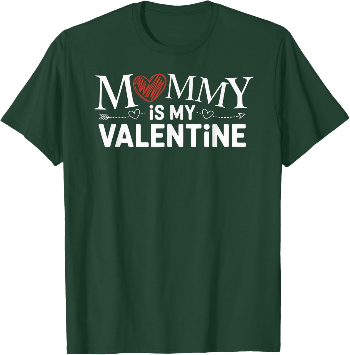 Mommy is My Valentine T-Shirt - T-Shirt | Forest