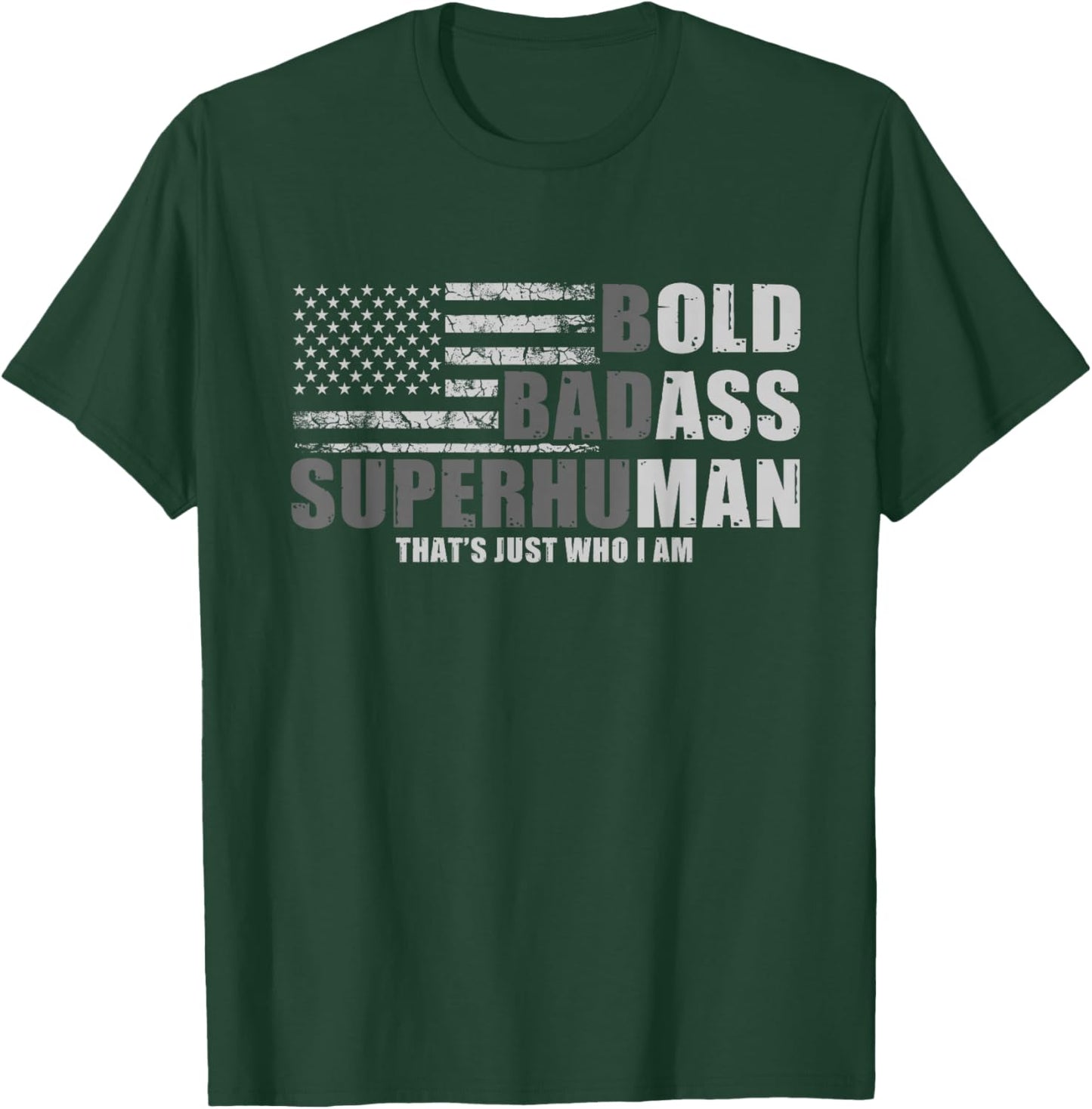 Bold Badass Superhuman That's Just Who I Am Strong Men T-Shirt - T-Shirt | Forest