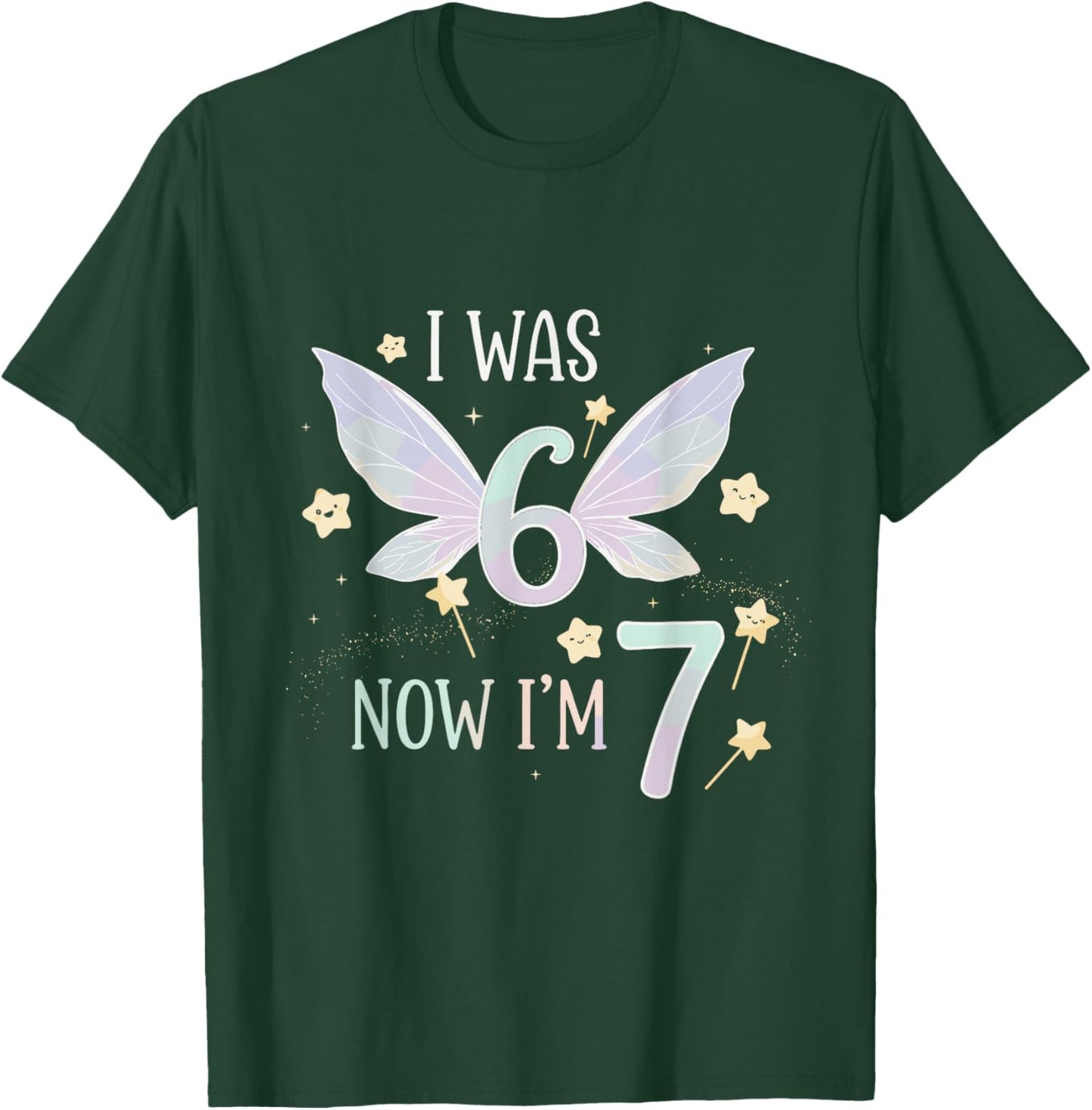 7 Year Old Birthday Fairy was 6 Now I'm 7 67 Funny for Kids T-Shirt - T-Shirt | Forest