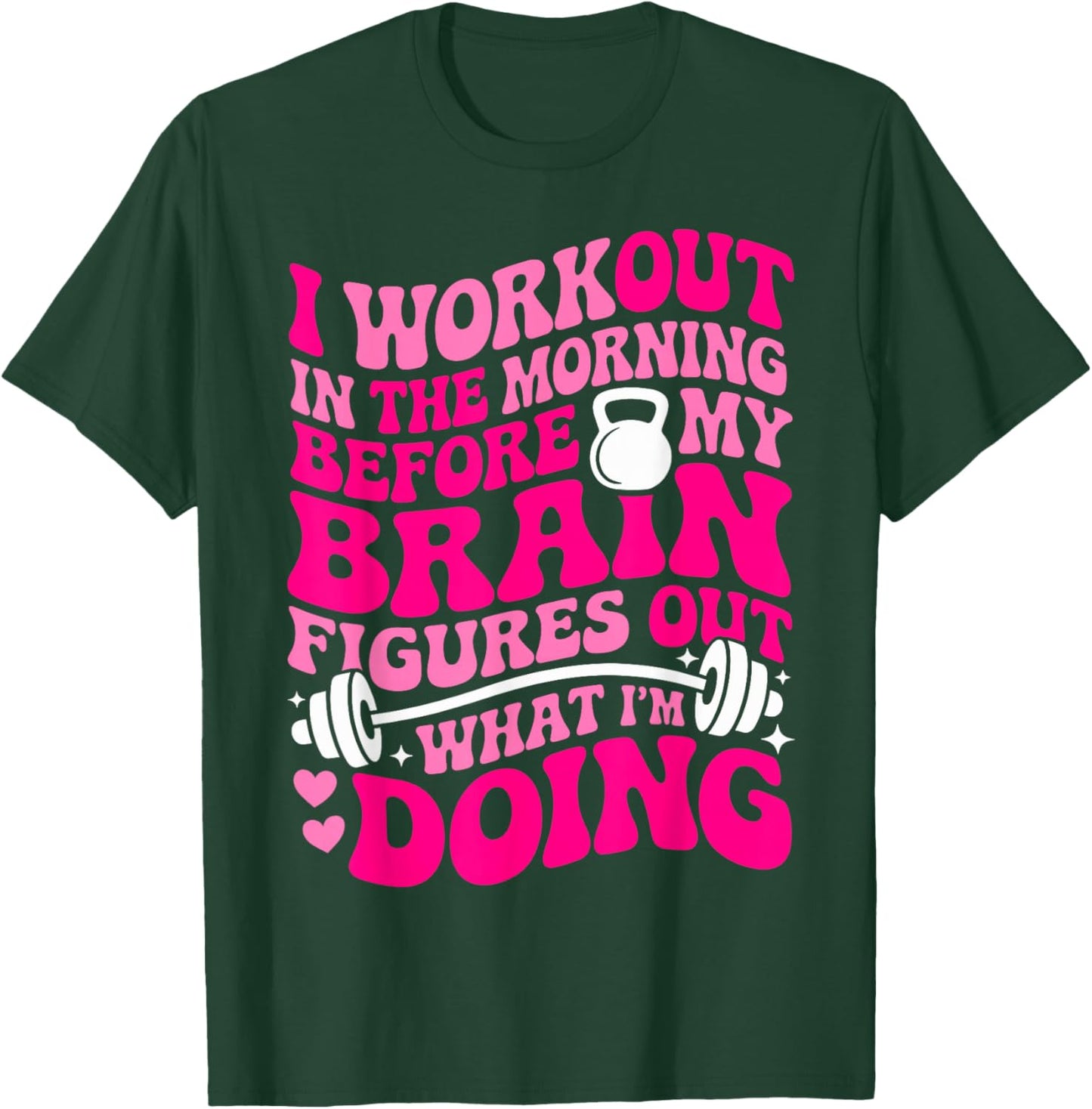 Funny Gym Shirts I Workout in The Morning T-Shirt - T-Shirt | Forest