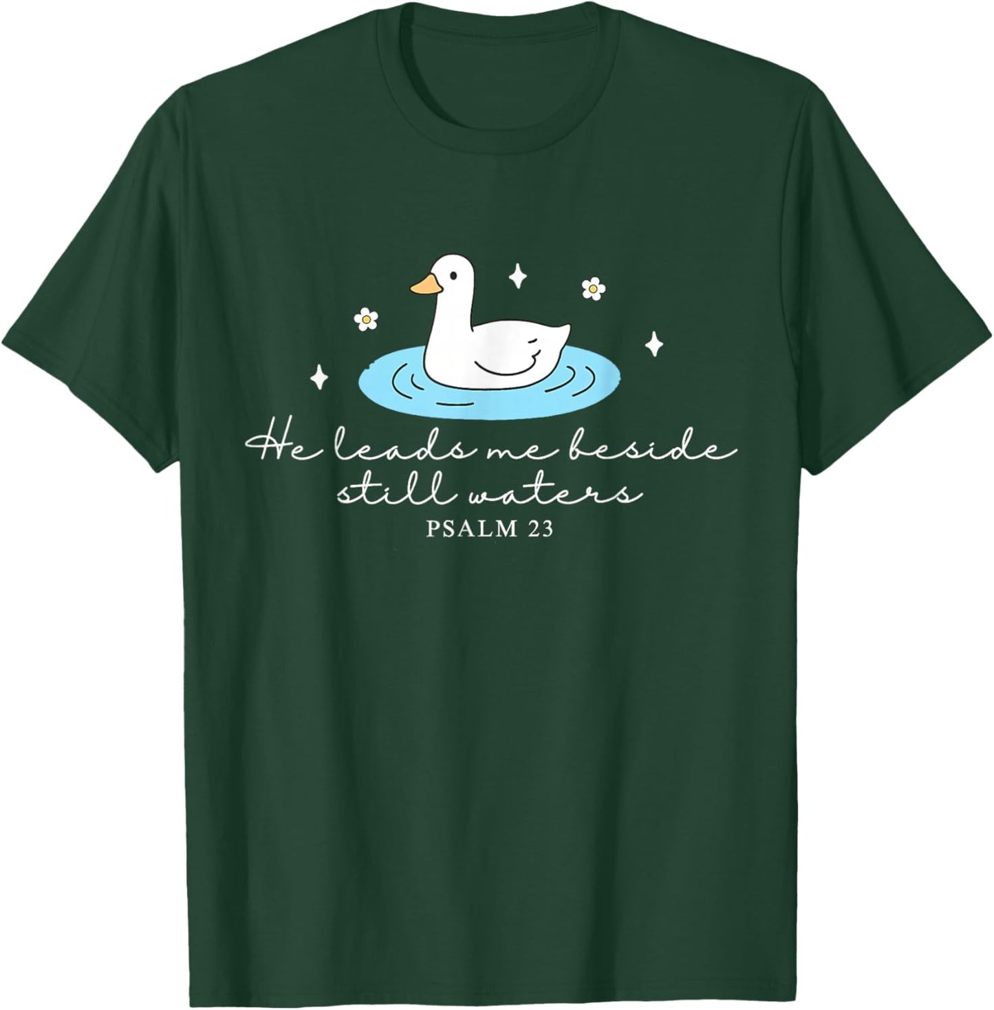 He Leads Me Beside Still Water Funny Christian Silly Goose T-Shirt - T-Shirt | Forest