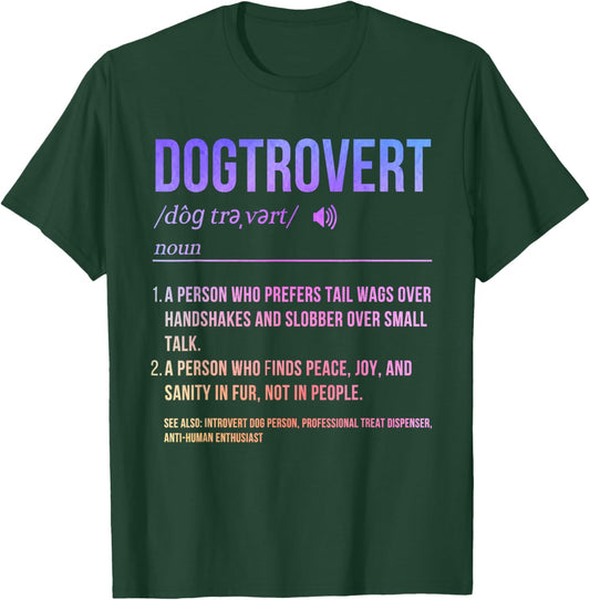 Dog Definition Funny Introvert Dog Lover Dogtrovert T-Shirt - T-Shirt | Forest