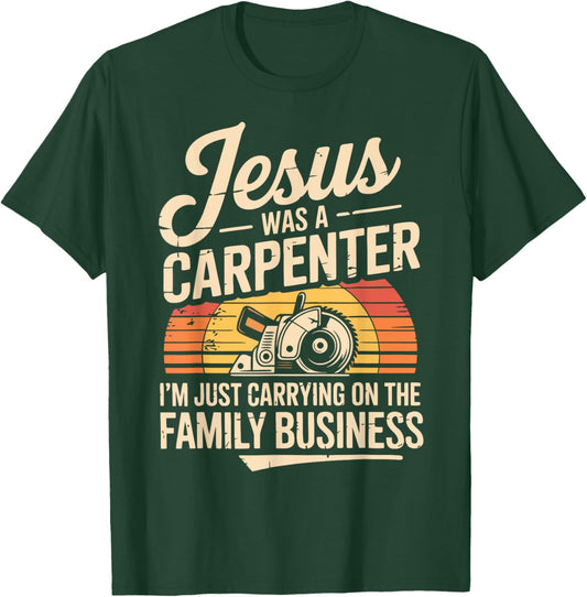 Funny Carpenter Jesus Woodworking Christian Maker Carpentry T-Shirt - T-Shirt | Forest