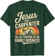 Funny Carpenter Jesus Woodworking Christian Maker Carpentry T-Shirt - T-Shirt | Forest
